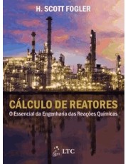 Calculo De Reatores - O Essencial Da Engenharia