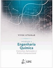 Introdução A Engenharia Química - Conceitos, Aplicações E Prática Computacional
