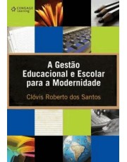 A Gestão Educacional E Escolar Para A Modernidade