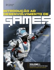 Introdução Ao Desenvolvimento De Games - Volume 1