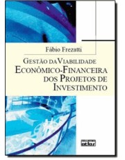 Gestão Da Viabilidade Econômico-Financeira Dos Projetos De Investimento