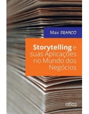 Storytelling E Suas Aplicações No Mundo Dos Negocios
