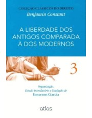 A Liberdade Dos Antigos Comparada A Dos Modernos - Vol. 3