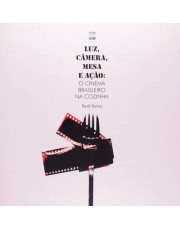 Luz, Camera, Mesa E Ação: O Cinema Br. Na Cozinha