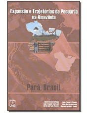 Expansão E Trajetorias Da Pecuaria Na Amazonia - Para, Brasil