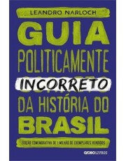 Guia Politicamente Incorreto Da História Do Brasil - 3 Ed