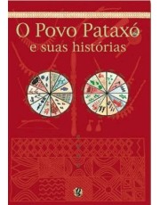 Povo Pataxo E Suas Histórias, O