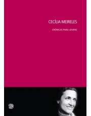 Cecilia Meireles - Crônicas Para Jovens