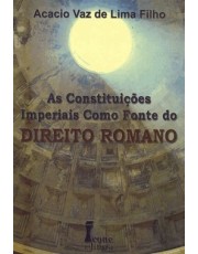As Constituições Imperiais Como Fonte Do Direito Romano