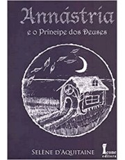Annastria E O Principe Dos Deuses - Vol. 1