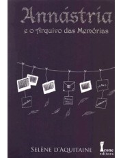 Annastria E O Arquivo Das Memorias - Vol. 03