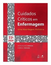 Cuidados Criticos Em Enfermagem - Uma Abordagem Holistica - 11 Ed