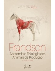 Frandson - Anatomia E Fisiologia Dos Animais De Produção - 08Ed/19