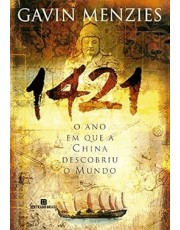 1421: O Ano Em Que A China Descobriu O Mundo