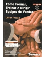 Como Formar, Treinar E Dirigir Equipes De Vendas