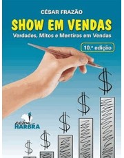 Show Em Vendas - Verdades, Mitos E Mentiras Em Vendas