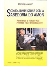 Como Administrar Com Sabedoria E Amor
