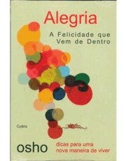 Alegria - A Felicidade Que Vem De Dentro