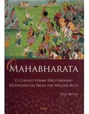 O Mahabharata - Nova Edição - O Clássico Poema epico Indiano Recontado Em Prosa Por William Buck