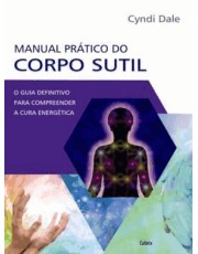 Manual Prático Do Corpo Sutil Manual Prático Do Corpo Sutil