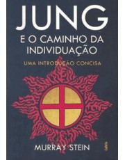 Jung E O Caminho Da Individuação - Uma Introdução Concisa Jung E O Caminho Da Individuação - Uma Introdução Concisa