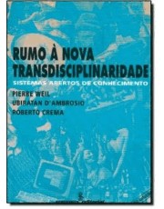 Rumo A Nova Transdisciplinaridade: Sistemas Abertos De Conhecimento