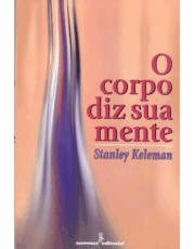 O Corpo Diz Sua Mente