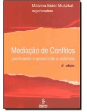 Mediação De Conflitos: Pacificando E Prevenindo A Violencia
