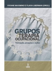 Grupos E Terapia Ocupacional - Formação, Pesquisa E Ações