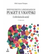 Desenvolvimento E Aprendizagem Em Piaget E Vigotski - A Relevancia Do Social Desenvolvimento E Aprendizagem Em Piaget E Vigotski - A Relevancia Do Social