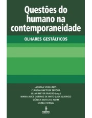 Questoes Do Humano Na Contemporaneidade: Olhares Gestalticos