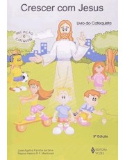 Crescer Com Jesus Catequista - Iniciação A Catequese Crescer Com Jesus Catequista - Iniciação A Catequese