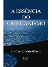 Essencia Do Cristianismo Essencia Do Cristianismo