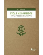 Etica E Meio Ambiente Para Uma Sociedade Sustentavel