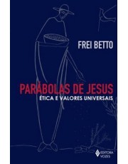 Parabolas De Jesus - Etica E Valores Universais