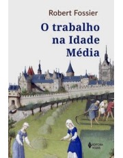 O Trabalho Na Idade Media O Trabalho Na Idade Media