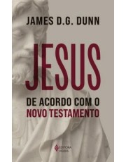 Jesus De Acordo Com O Novo Testamento