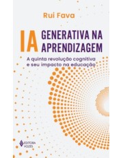 Ia Generativa Na Aprendizagem - A Quinta Revolução Cognitiva E Seu Impacto Na Educação