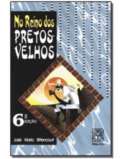No Reino Dos Pretos Velhos