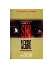 A Invenção Do Ser Negro