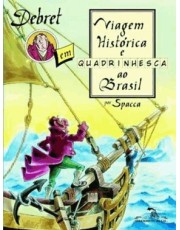 Debret Em Viagem Historica E Quadrinhesca Ao Brasil