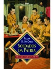 Soldados Da Patria - História Do Exercito Brasileiro 1889-1937 Soldados Da Patria - História Do Exercito Brasileiro 1889-1937