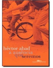A Ausencia Que Seremos