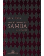 Uma História Do Samba - As Origens - Vol. 1