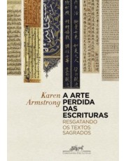 A Arte Perdida Das Escrituras - Resgatando Os Textos Sagrados