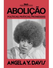Abolição - Politicas, Praticas, Promessas Abolição - Politicas, Praticas, Promessas