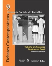 Debates Contemporaneos: Trabalho Em Pequenos Negocios No Brasil - Vol.9