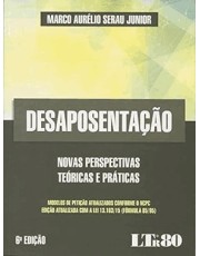 Desaposentação: Novas Perspectivas Teoricas E Práticas