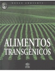 Nosso Ambiente - Alimentos Transgenicos