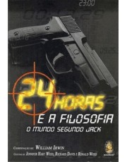 24 Horas E A Filosofia - O Mundo Segundo Jack